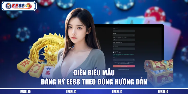 Điền biểu mẫu đăng ký EE88 theo đúng hướng dẫn