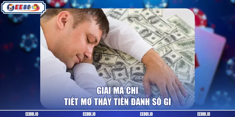 Giải mã chi tiết mơ thấy tiền đánh số gì