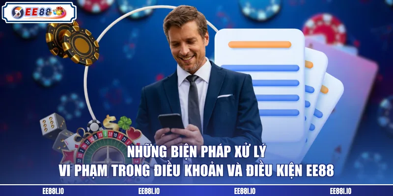 Những biện pháp xử lý vi phạm trong điều khoản và điều kiện EE88