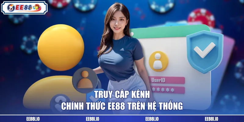 Truy cập kênh chính thức EE88 trên hệ thống